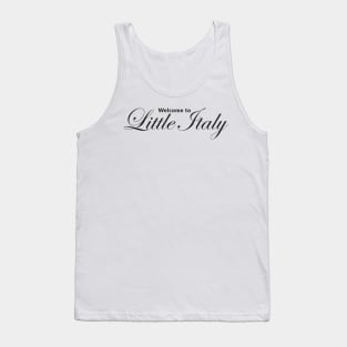 Welcome to Little Italy (Black Print) Tank Top